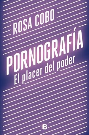 PORNOGRAFÍA. EL PLACER DEL PODER | 9788466667890 | COBO, ROSA | Llibreria Ombra | Llibreria online de Rubí, Barcelona | Comprar llibres en català i castellà online