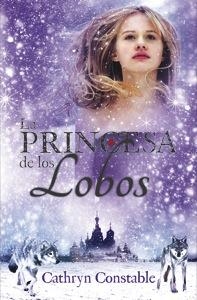 LA PRINCESA DE LOS LOBOS | 9788424668945 | CONSTABLE, CATHRYN | Llibreria Ombra | Llibreria online de Rubí, Barcelona | Comprar llibres en català i castellà online
