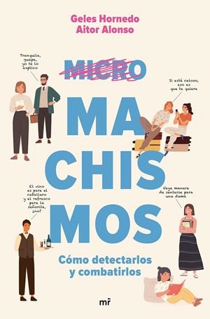 MICROMACHISMOS | 9788427047198 | HORNEDO & AITOR ALONSO & MEDIASET, GELES | Llibreria Ombra | Llibreria online de Rubí, Barcelona | Comprar llibres en català i castellà online