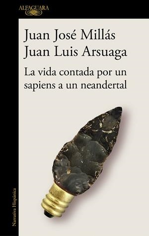 LA VIDA CONTADA POR UN SAPIENS A UN NEANDERTAL | 9788420439655 | MILLÁS, JUAN JOSÉ/ARSUAGA, JUAN LUIS | Llibreria Ombra | Llibreria online de Rubí, Barcelona | Comprar llibres en català i castellà online