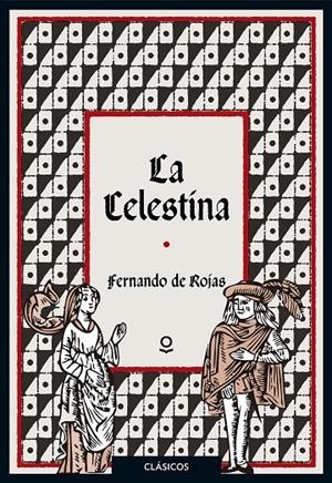 LA CELESTINA | 9788491221753 | DE ROJAS, FERNANDO | Llibreria Ombra | Llibreria online de Rubí, Barcelona | Comprar llibres en català i castellà online