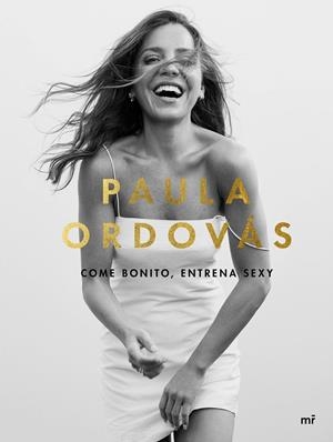COME BONITO, ENTRENA SEXY | 9788427047846 | ORDOVÁS, PAULA | Llibreria Ombra | Llibreria online de Rubí, Barcelona | Comprar llibres en català i castellà online