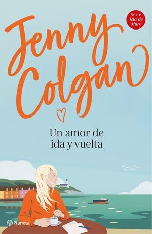 UN AMOR DE IDA Y VUELTA | 9788408232964 | COLGAN, JENNY | Llibreria Ombra | Llibreria online de Rubí, Barcelona | Comprar llibres en català i castellà online