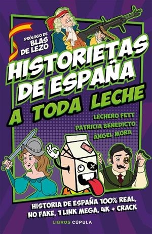 HISTORIETAS DE ESPAÑA A TODA LECHE | 9788448026899 | FETT, LECHERO/BENEDICTO, PATRICIA/MORA, ÁNGEL | Llibreria Ombra | Llibreria online de Rubí, Barcelona | Comprar llibres en català i castellà online