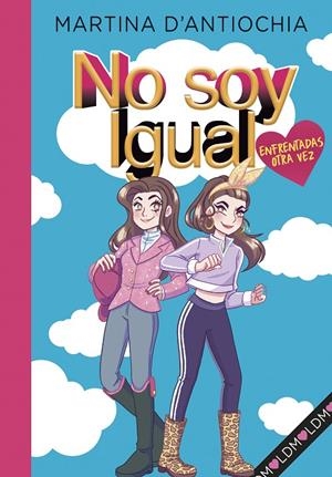 ENFRENTADAS ¡OTRA VEZ! (NO SOY IGUAL 2) | 9788418038945 | D'ANTIOCHIA, MARTINA | Llibreria Ombra | Llibreria online de Rubí, Barcelona | Comprar llibres en català i castellà online