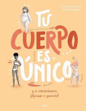 TU CUERPO ES ÚNICO Y ES EXTRAORDINARIO ¡APRENDE A QUERERLO! | 9788427209725 | SANDERS JESSICA | Llibreria Ombra | Llibreria online de Rubí, Barcelona | Comprar llibres en català i castellà online