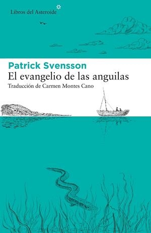 EL EVANGELIO DE LAS ANGUILAS | 9788417977412 | SVENSSON, PATRIK | Llibreria Ombra | Llibreria online de Rubí, Barcelona | Comprar llibres en català i castellà online