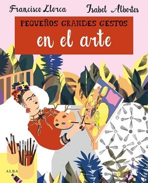 PEQUEÑOS GRANDES GESTOS EN EL ARTE | 9788490656860 | LLORCA, FRANCISCO | Llibreria Ombra | Llibreria online de Rubí, Barcelona | Comprar llibres en català i castellà online