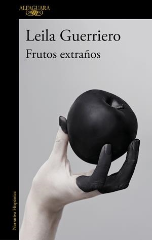 FRUTOS EXTRAÑOS | 9788420454009 | GUERRIERO, LEILA | Llibreria Ombra | Llibreria online de Rubí, Barcelona | Comprar llibres en català i castellà online