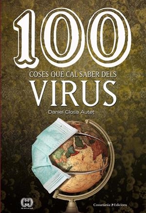 100 COSES QUE CAL SABER DELS VIRUS | 9788490349762 | CLOSA AUTET, DANIEL | Llibreria Ombra | Llibreria online de Rubí, Barcelona | Comprar llibres en català i castellà online