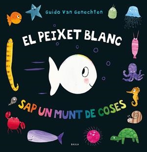 EL PEIXET BLANC SAP UN MUNT DE COSES | 9788447942411 | VAN GENECHTEN, GUIDO | Llibreria Ombra | Llibreria online de Rubí, Barcelona | Comprar llibres en català i castellà online