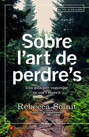 SOBRE L'ART DE PERDRE'S | 9788418197253 | SOLNIT, REBECA | Llibreria Ombra | Llibreria online de Rubí, Barcelona | Comprar llibres en català i castellà online
