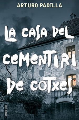 LA CASA DEL CEMENTIRI DE COTXES | 9788417515935 | ARTURO PADILLA | Llibreria Ombra | Llibreria online de Rubí, Barcelona | Comprar llibres en català i castellà online