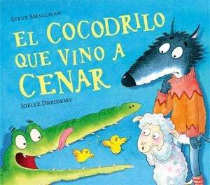EL COCODRILO QUE VINO A CENAR | 9788448856069 | SMALLMAN, STEVE | Llibreria Ombra | Llibreria online de Rubí, Barcelona | Comprar llibres en català i castellà online