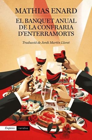 EL BANQUET ANUAL DE LA CONFRARIA D'ENTERRAMORTS | 9788417879570 | ENARD, MATHIAS | Llibreria Ombra | Llibreria online de Rubí, Barcelona | Comprar llibres en català i castellà online