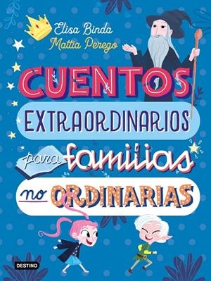 CUENTOS EXTRAORDINARIOS PARA FAMILIAS NO ORDINARIAS | 9788408233039 | BINDA, ELISA/PEREGO, MATTIA | Llibreria Ombra | Llibreria online de Rubí, Barcelona | Comprar llibres en català i castellà online