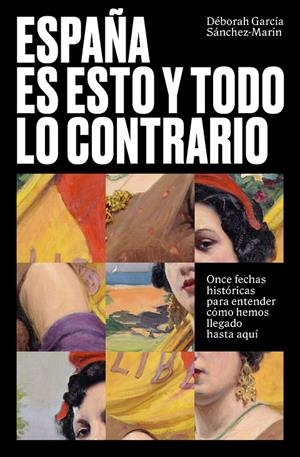 ESPAÑA ES ESTO Y TODO LO CONTRARIO | 9788499988238 | GARCÍA SÁNCHEZ-MARÍN, DÉBORAH | Llibreria Ombra | Llibreria online de Rubí, Barcelona | Comprar llibres en català i castellà online