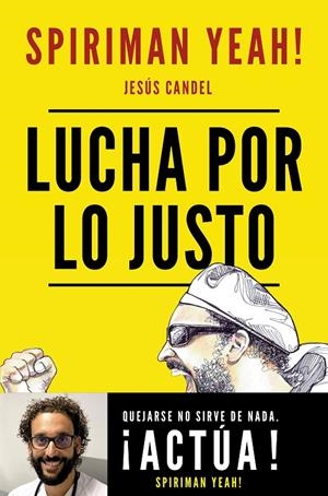 LUCHA POR LO JUSTO | 9788427047853 | SPIRIMAN YEAH! (JESÚS CANDEL) | Llibreria Ombra | Llibreria online de Rubí, Barcelona | Comprar llibres en català i castellà online