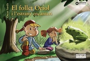 EL FOLLET ORIOL I L'ESTRANY ENCANTERI | 9788448950323 | SARDÀ, ÒSCAR | Llibreria Ombra | Llibreria online de Rubí, Barcelona | Comprar llibres en català i castellà online
