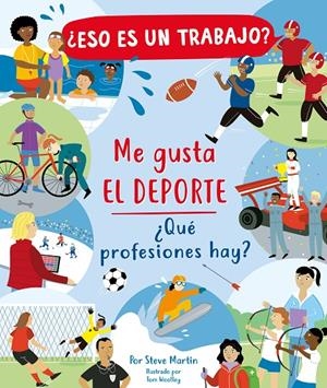 ¿ESO ES UN TRABAJO? ME GUSTA EL DEPORTE: ¿QUÉ PROFESIONES HAY? | 9788468348957 | MARTI, STEVE | Llibreria Ombra | Llibreria online de Rubí, Barcelona | Comprar llibres en català i castellà online