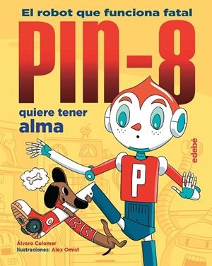 PIN-8 QUIERE TENER ALMA | 9788468346878 | COLOMER MORENO, ÁLVARO | Llibreria Ombra | Llibreria online de Rubí, Barcelona | Comprar llibres en català i castellà online
