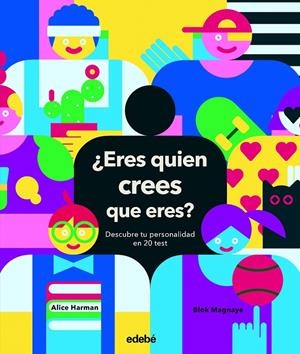¿ERES QUIEN CREES QUE ERES? DESCUBRE TU PERSONALIDAD EN 20 TEST | 9788468347417 | HARMAN, ALICE | Llibreria Ombra | Llibreria online de Rubí, Barcelona | Comprar llibres en català i castellà online