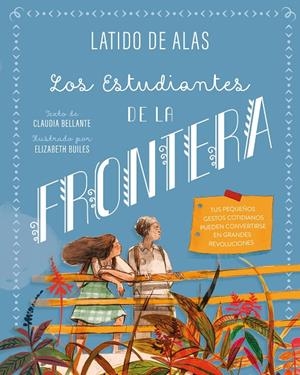 LOS ESTUDIANTES DE LA FRONTERA | 9788468346717 | BELLANTE, CLAUDIA | Llibreria Ombra | Llibreria online de Rubí, Barcelona | Comprar llibres en català i castellà online