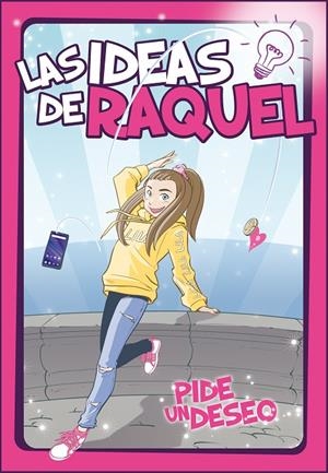 PIDE UN DESEO (LAS IDEAS DE RAQUEL 1) | 9788448856281 | LAS IDEAS DE RAQUEL | Llibreria Ombra | Llibreria online de Rubí, Barcelona | Comprar llibres en català i castellà online