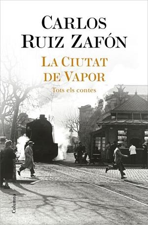 LA CIUTAT DE VAPOR | 9788466427364 | RUIZ ZAFÓN, CARLOS | Llibreria Ombra | Llibreria online de Rubí, Barcelona | Comprar llibres en català i castellà online