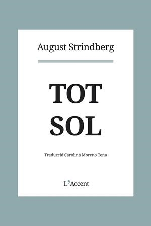 TOT SOL | 9788412230758 | STRINDBERG, AUGUST | Llibreria Ombra | Llibreria online de Rubí, Barcelona | Comprar llibres en català i castellà online
