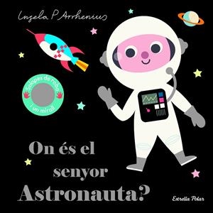 ON ÉS EL SENYOR ASTRONAUTA? | 9788418134753 | ARRHENIUS, INGELA P. | Llibreria Ombra | Llibreria online de Rubí, Barcelona | Comprar llibres en català i castellà online