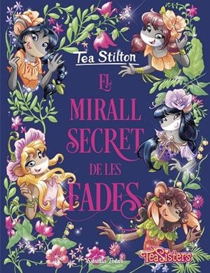 EL MIRALL SECRET DE LES FADES 8 | 9788418135514 | STILTON, TEA | Llibreria Ombra | Llibreria online de Rubí, Barcelona | Comprar llibres en català i castellà online