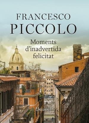 MOMENTS D'INADVERTIDA FELICITAT | 9788417868789 | PICCOLO, FRANCESCO | Llibreria Ombra | Llibreria online de Rubí, Barcelona | Comprar llibres en català i castellà online