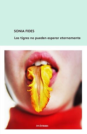 LOS TIGRES NO PUEDEN ESPERAR ETERNAMENTE | 9788412229912 | FIDES, SONIA | Llibreria Ombra | Llibreria online de Rubí, Barcelona | Comprar llibres en català i castellà online