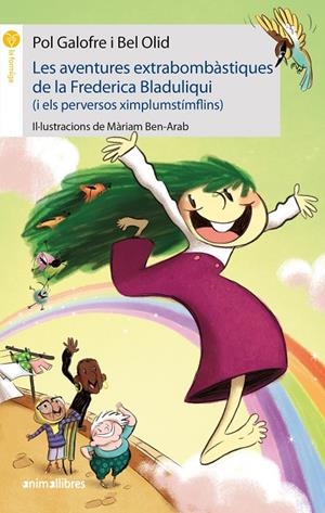 LES AVENTURES EXTRABOMBÀSTIQUES DE LA FREDERICA BLADULIQUI (I ELS PERVERSOS XIMP | 9788417599836 | GALOFRE, POL/OLID, BEL | Llibreria Ombra | Llibreria online de Rubí, Barcelona | Comprar llibres en català i castellà online