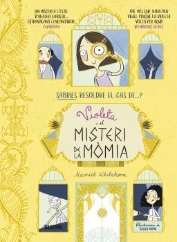 VIOLETA I EL MISTERI DE LA MÒMIA 4 | 9788418459160 | WHITEHORN, HARRIET/MOOR, BECKA | Llibreria Ombra | Llibreria online de Rubí, Barcelona | Comprar llibres en català i castellà online