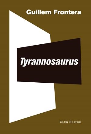 TYRANNOSAURUS | 9788473292559 | FRONTERA, GUILLEM | Llibreria Ombra | Llibreria online de Rubí, Barcelona | Comprar llibres en català i castellà online