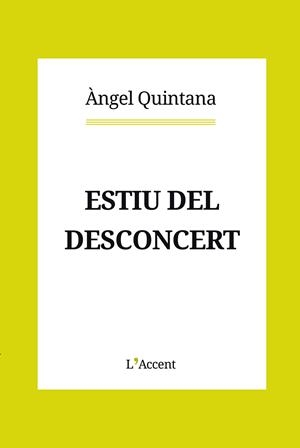 ESTIU DEL DESCONCERT | 9788412230796 | QUINTANA, ÀNGEL | Llibreria Ombra | Llibreria online de Rubí, Barcelona | Comprar llibres en català i castellà online