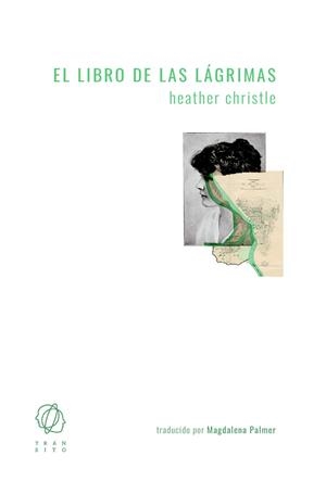 EL LIBRO DE LAS LÁGRIMAS | 9788412198072 | CHRISTLE, HEATHER | Llibreria Ombra | Llibreria online de Rubí, Barcelona | Comprar llibres en català i castellà online