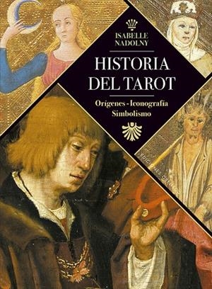HISTORIA DEL TAROT | 9788491115878 | NADOLNY, ISABELLE | Llibreria Ombra | Llibreria online de Rubí, Barcelona | Comprar llibres en català i castellà online