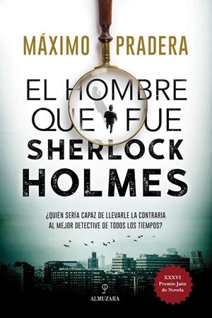 EL HOMBRE QUE FUE SHERLOCK HOLMES | 9788418346828 | MÁXIMO PRADERA | Llibreria Ombra | Llibreria online de Rubí, Barcelona | Comprar llibres en català i castellà online