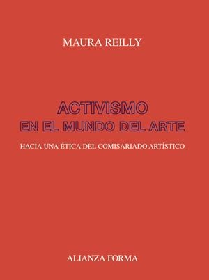 ACTIVISMO EN EL MUNDO DEL ARTE | 9788491816652 | REILLY, MAURA | Llibreria Ombra | Llibreria online de Rubí, Barcelona | Comprar llibres en català i castellà online