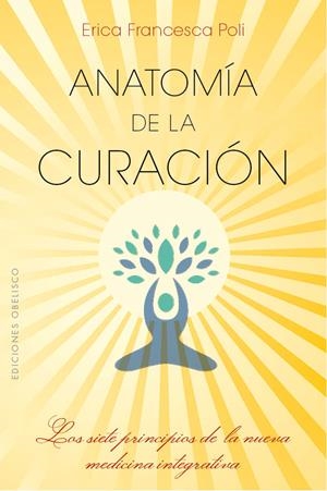 ANATOMÍA DE LA CURACIÓN | 9788491113140 | POLI, ERICA FRANCESCA | Llibreria Ombra | Llibreria online de Rubí, Barcelona | Comprar llibres en català i castellà online