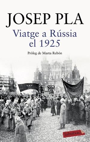 VIATGE A RÚSSIA EL 1925 | 9788418572043 | PLA, JOSEP | Llibreria Ombra | Llibreria online de Rubí, Barcelona | Comprar llibres en català i castellà online