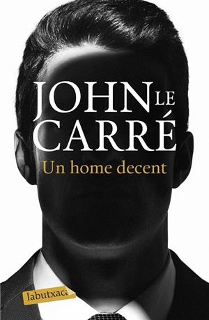 UN HOME DECENT | 9788418572036 | LE CARRÉ, JOHN | Llibreria Ombra | Llibreria online de Rubí, Barcelona | Comprar llibres en català i castellà online