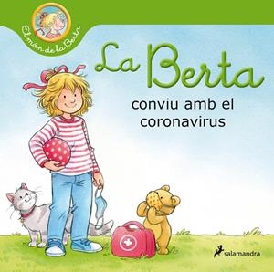 LA BERTA CONVIU AMB EL CORONAVIRUS (EL MÓN DE LA BERTA) | 9788418174513 | SCHNEIDER, LIANE | Llibreria Ombra | Llibreria online de Rubí, Barcelona | Comprar llibres en català i castellà online