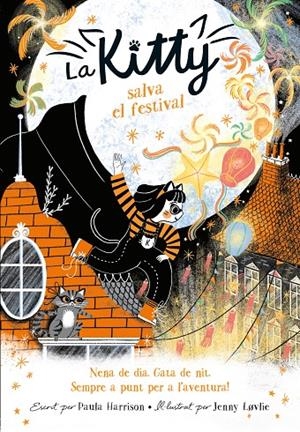 LA KITTY SALVA EL FESTIVAL (=^LA KITTY^=) | 9788420451565 | HARRISON, PAULA | Llibreria Ombra | Llibreria online de Rubí, Barcelona | Comprar llibres en català i castellà online