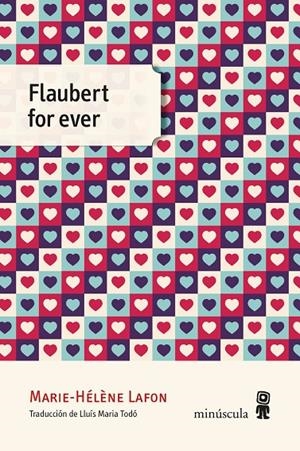 FLAUBERT FOR EVER | 9788412211122 | LAFON, MARIE-HÉLÈNE | Llibreria Ombra | Llibreria online de Rubí, Barcelona | Comprar llibres en català i castellà online