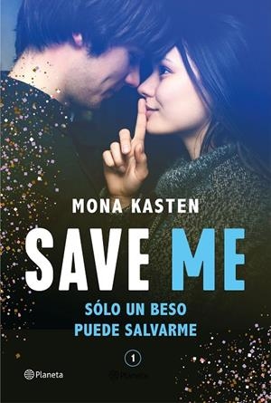 SAVE ME (SERIE SAVE 1) | 9788408236924 | KASTEN, MONA | Llibreria Ombra | Llibreria online de Rubí, Barcelona | Comprar llibres en català i castellà online