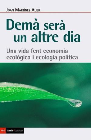DEMÀ SERÀ UN ALTRE DIA | 9788498889345 | MARTÍNEZ ALIER, JOAN | Llibreria Ombra | Llibreria online de Rubí, Barcelona | Comprar llibres en català i castellà online